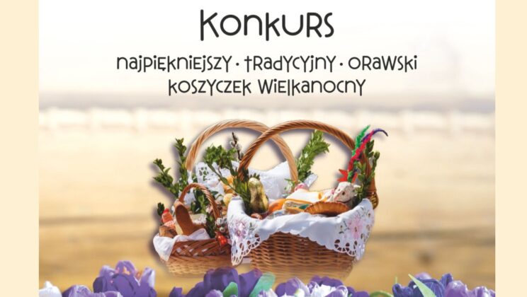 Konkursu na najpiękniejszy, orawski koszyczek wielkanocny