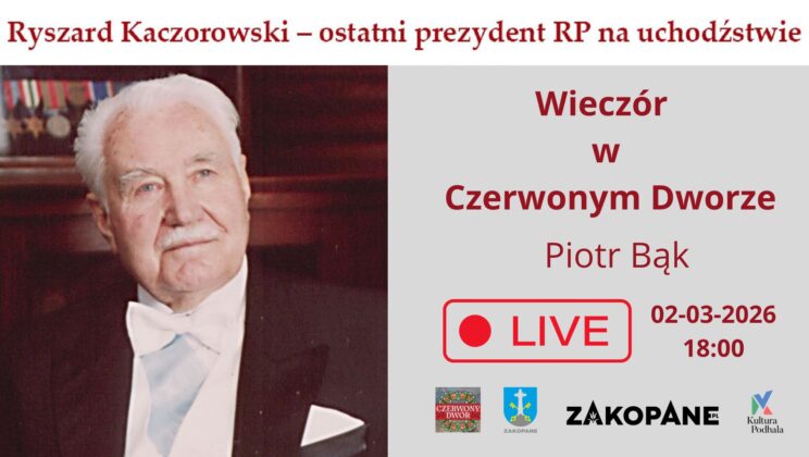 Wieczór w Czerwonym Dworze – Ryszard Kaczorowski ostatni prezydent RP na uchodźstwie